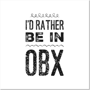 I'd rather be in OBX Outer Banks North Carolina Cute Vacation Holiday trip funny saying Posters and Art